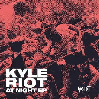 At Night EP by Kyle Riot