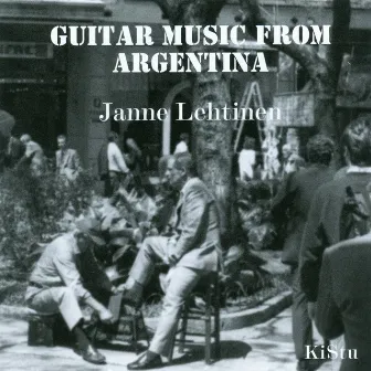 Guitar Music from Argentina by Janne Lehtinen