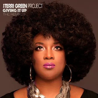 Giving It Up (Remixes) by The Terri Green Project