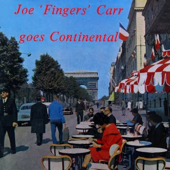 Joe 'Fingers' Carr Goes Continental by Joe 