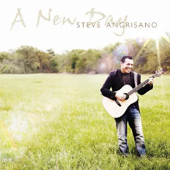 A New Day by Steve Angrisano