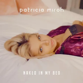 Naked in My Bed by Patricia