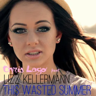 This Wasted Summer (feat. Lizz Kellermann) - Single by Chris Lago