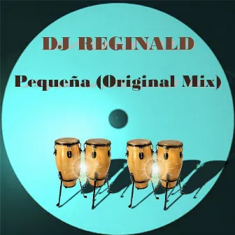 Pequeña (Original Mix) by DJ Reginald