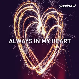 Always In My Heart by Subraver