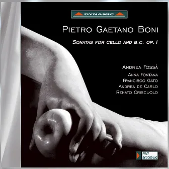 Boni, G.G.: Cello Sonatas - Op. 1, Nos. 1-3, 8-12 by Pietro GIuseppe Gaetano Boni