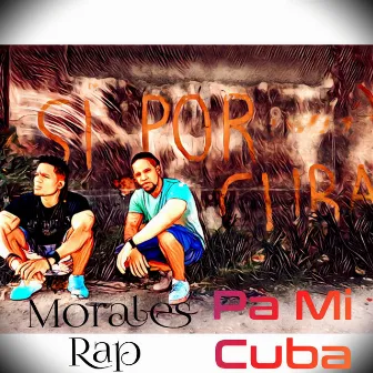 Pa Mi Cuba by Morales Rap