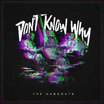 Don't Know Why by The Cabarats