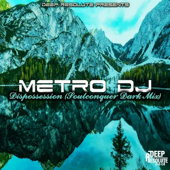 Dispossession (Soulconquer Dark Mix) by Metro DJ