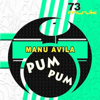 Pum Pum by Manu Avila