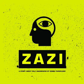 Zazi (A Story About Self Awareness) by Robin Thirdfloor