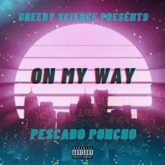 On My Way by Pescado Poncho