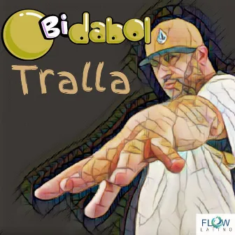 Tralla by Bidabol