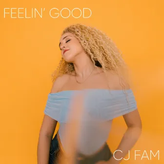 Feelin' Good by CJ Fam