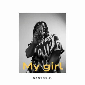 My Girl by Santos P