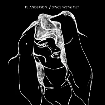 Since We've Met by MJ Anderson