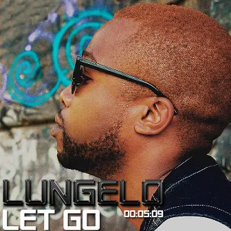 Let Go by Lungelo