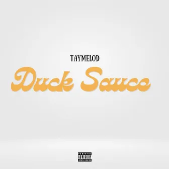 Duck Sauce by TayMeloD