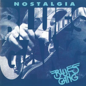 Nostalgia Blues Gang by Blues Gang