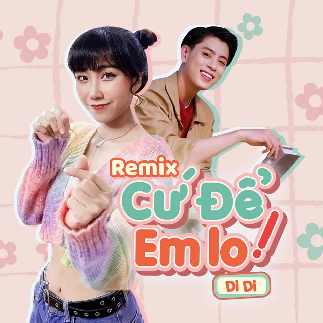 Cứ Để Em Lo - Remix