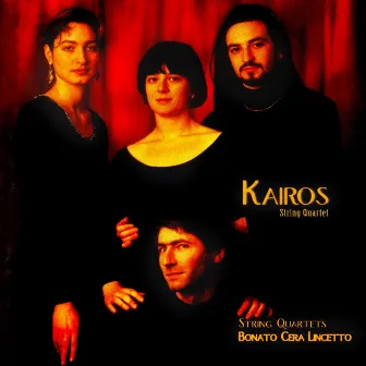 String Quartets: Bonato, Cera & Lincetto by Kairos Quartett