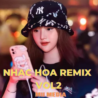 Nhạc Hoa Remix Vol02 by Mii Media