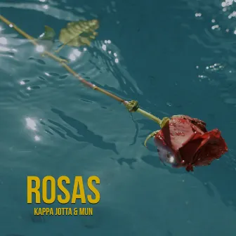 ROSAS by Kappa Jotta