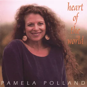 Heart Of The World by Pamela Polland