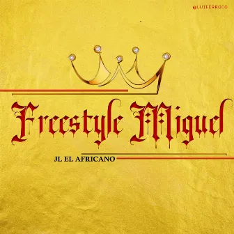 Freestyle Miguel by jl el africano