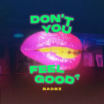 Don't u feel good by BadBz