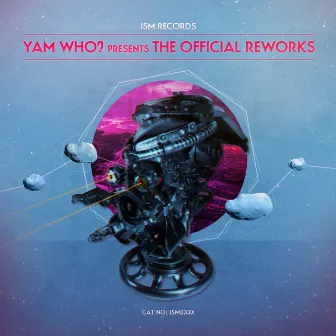 Yam Who? Presents 'The Official Reworks' by Yam Who?