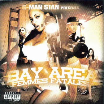 G-Man Stan Presents: Bay Area Femmes Fatales by Shorty B