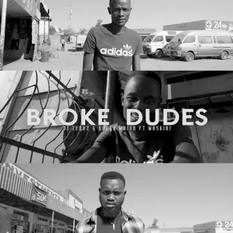 Broke Dudes by DJ Zedaz