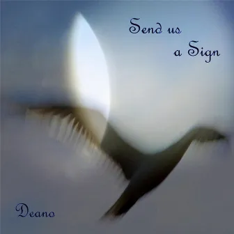 Send Us a Sign by Deano