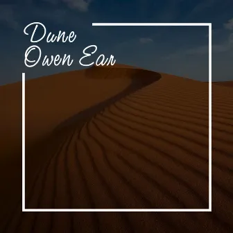 Dune (Chillout Mix) by Owen Ear