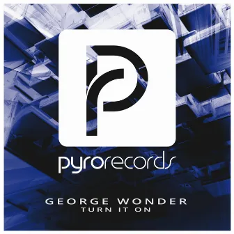 Turn It On by George Wonder