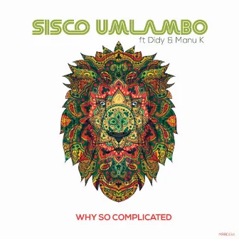 Why So Complicated by Sisco Umlambo