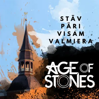 Stāv pāri visam Valmiera by Age Of Stones