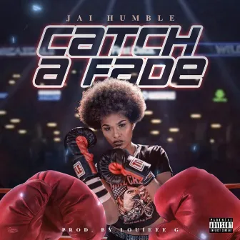 Catch a Fade by Jai Humble