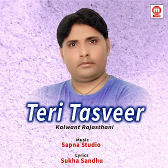 Teri Tasveer by Kalwant Rajasthani