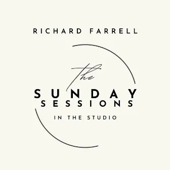 The Sunday Sessions by Richard Farrell