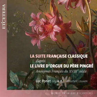 La suite française classique d'aprés Le livre d'orgue du Père Pingré by Luc Ponet