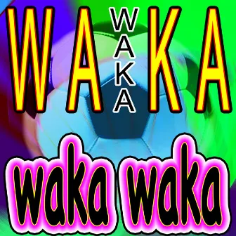 Waka Waka by Waka Waka