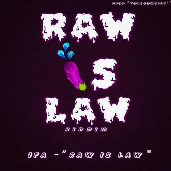 Raw Is Law by Ifa