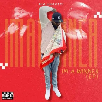 Im A Winner by Big LuGotti