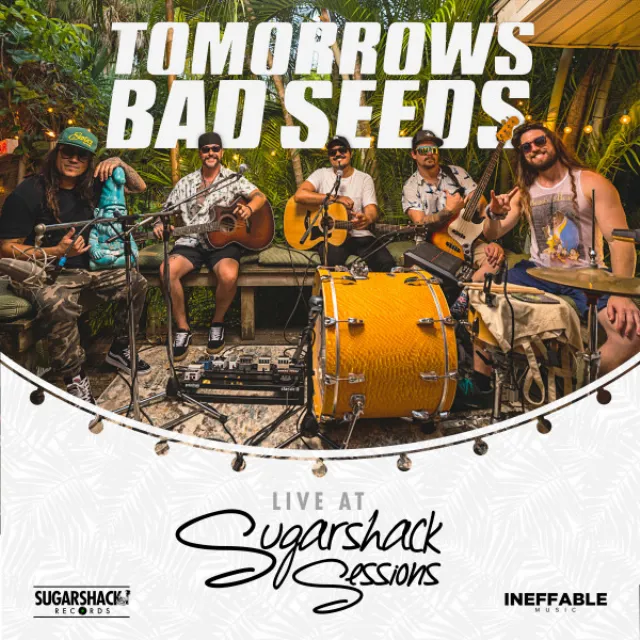 Tomorrows Bad Seeds (Live at Sugarshack Sessions)