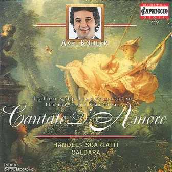 Cantate d'amore: Italian Love Cantatas by Axel Köhler