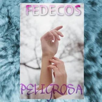 PELIGROSA by FEDECOS