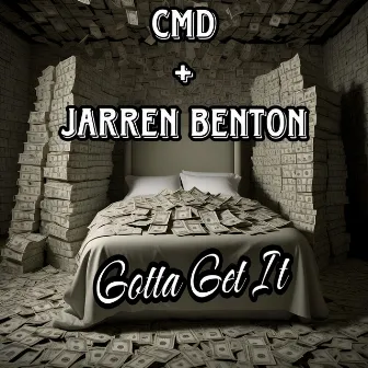 Gotta Get It by CMD ChillenMacDaddy