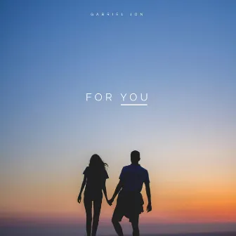 For You by Gabriel Jon